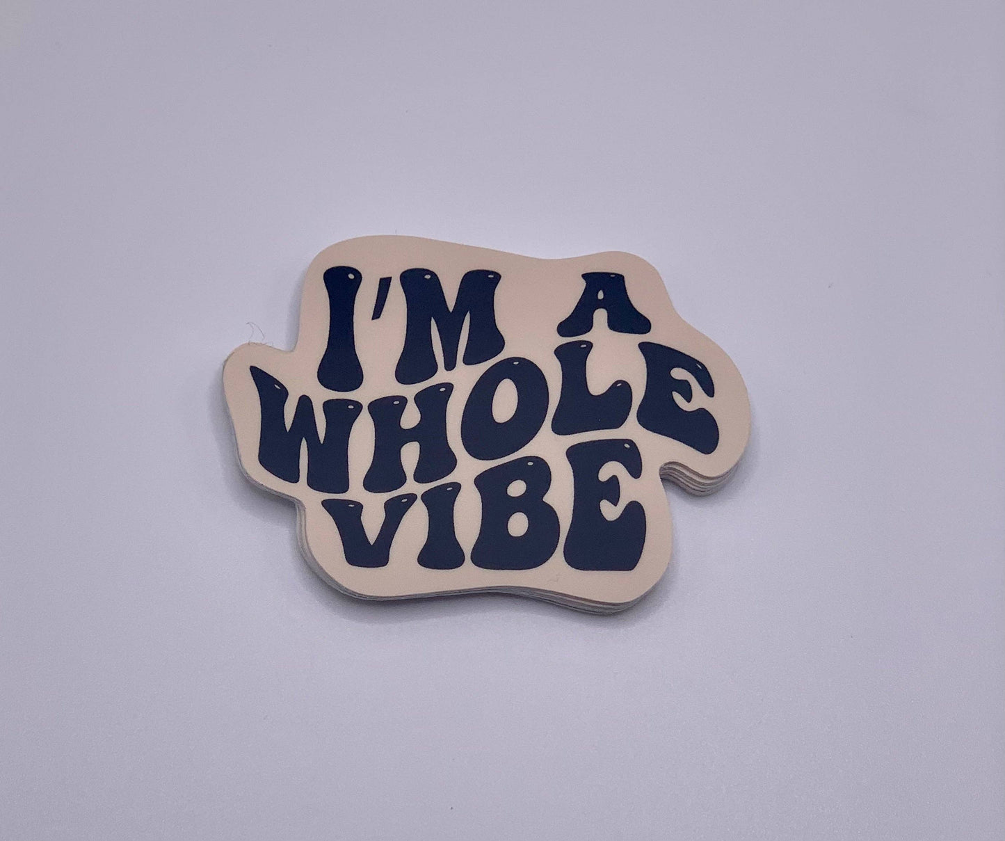 I’m a whole vibe Sticker- tan