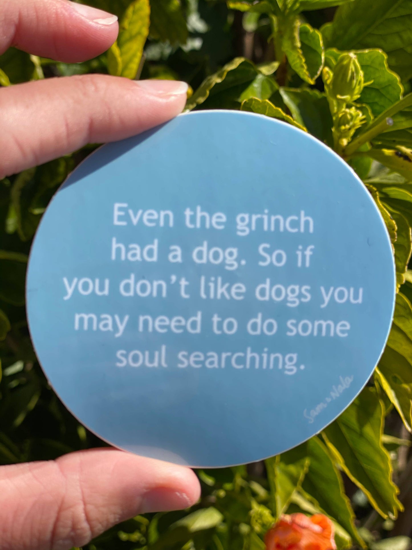 Even The Grinch Had a Dog Vinyl Sticker- 3 Inch