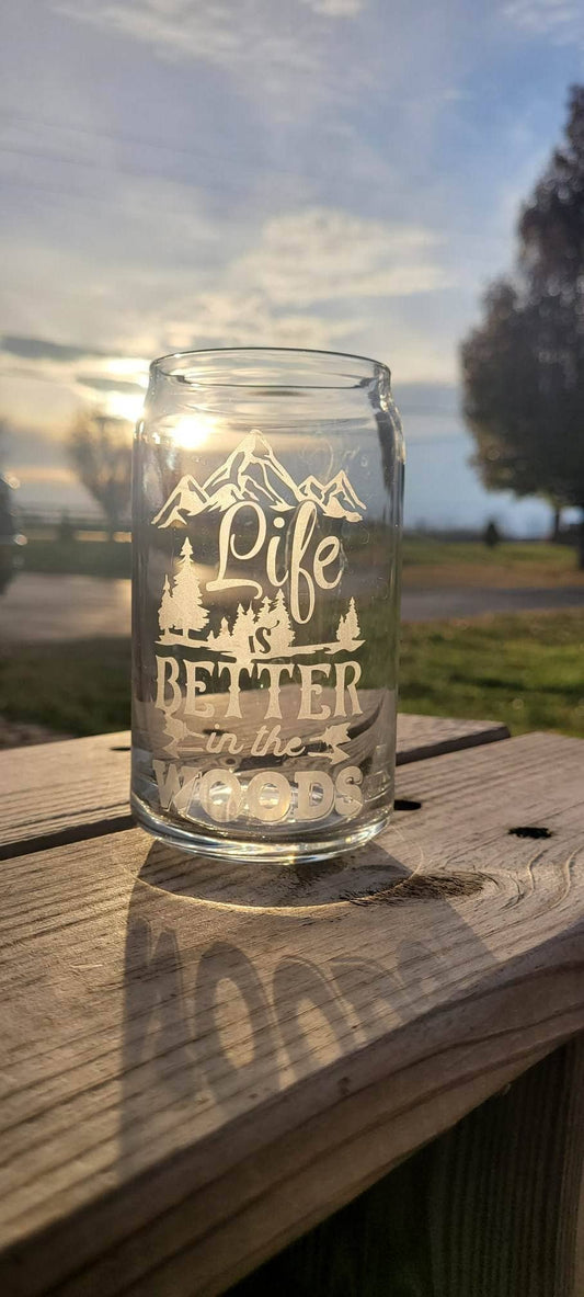 Etched life is better in the woods glass