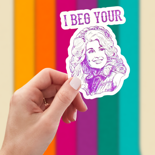 I Beg Your Parton Sticker