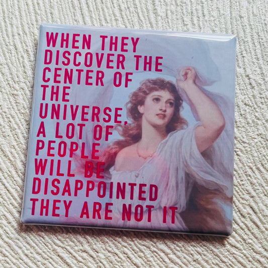 CENTER OF THE UNIVERSE SNARKY 2x2 MAGNET