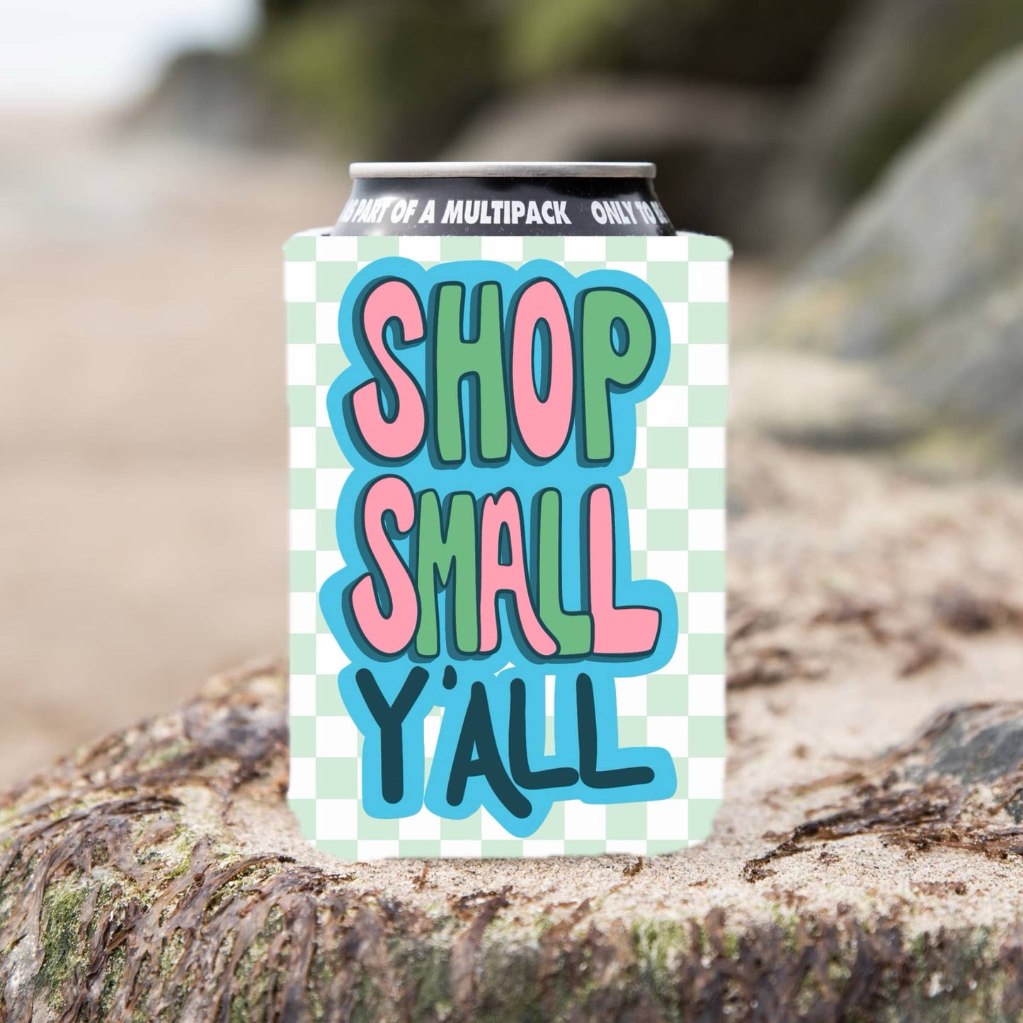 Shop small y’all can koozies