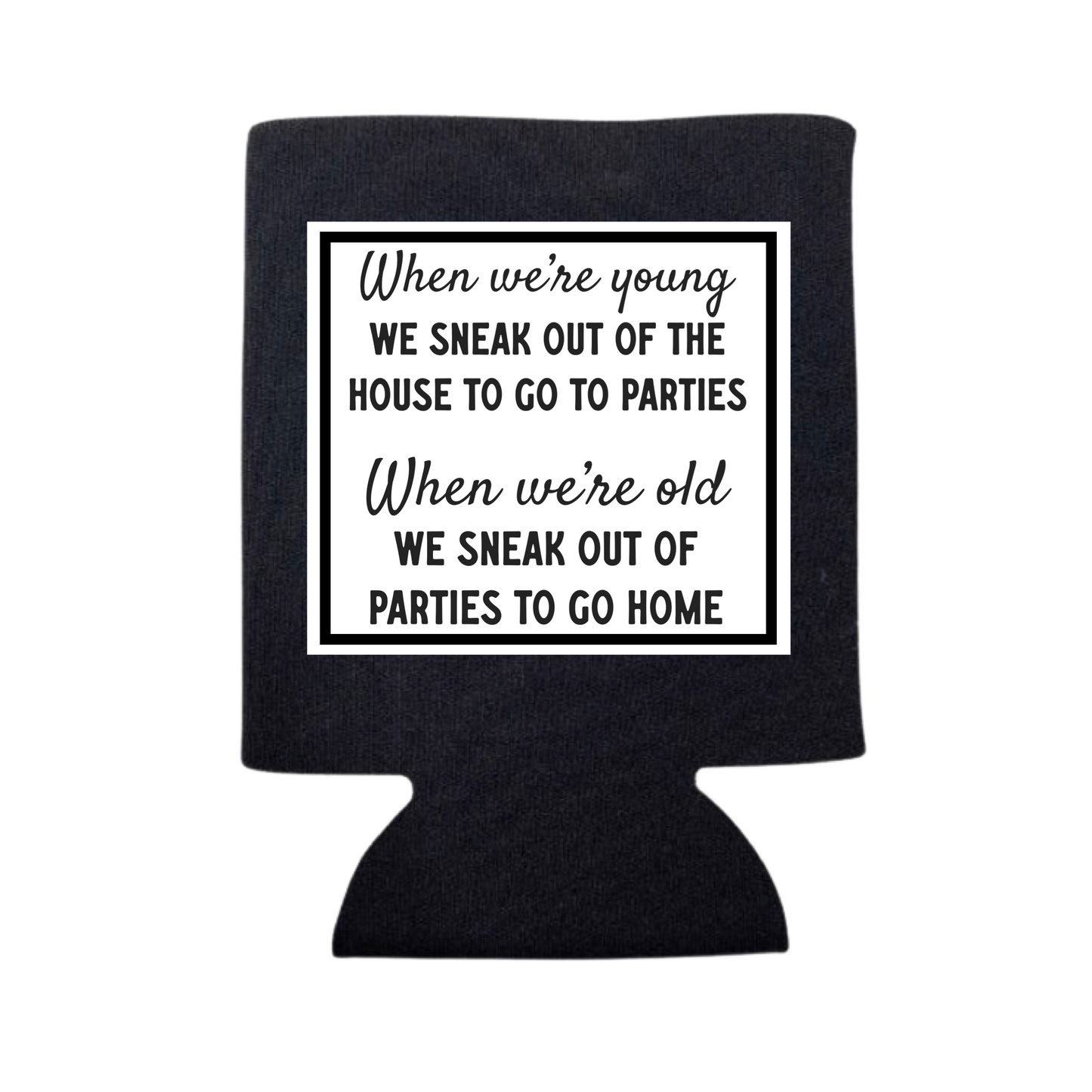 WHEN WE'RE YOUNG CAN COOLER