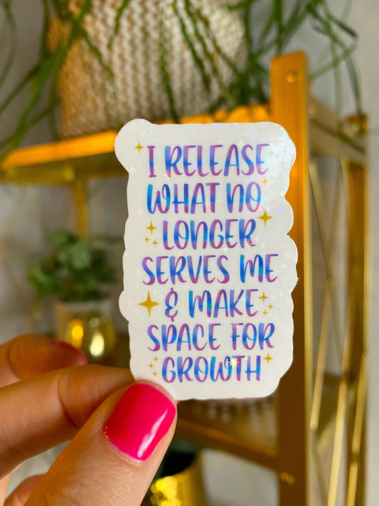 Release what no longer serves me stickers (holographic)
