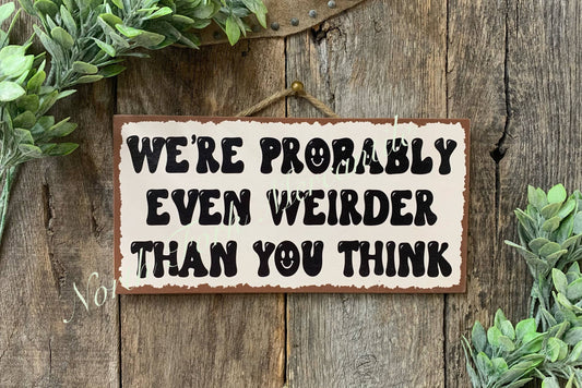 We're Probably Even Weirder Than You Think, Weird Sign
