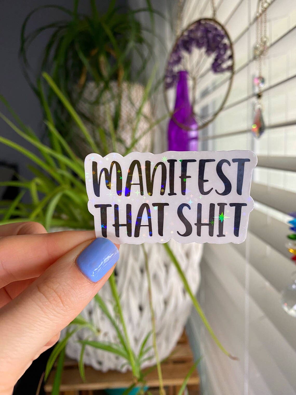 Manifest that shit sticker (holographic)