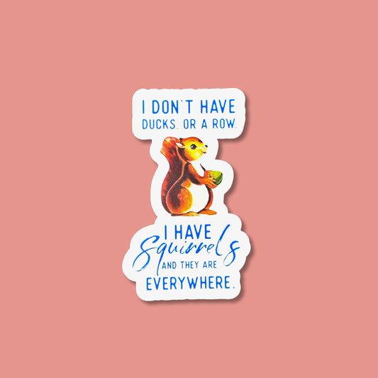 I Don't Have Ducks on a Row Sticker